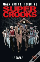 Super Crooks Tome 1 ; Le Casse