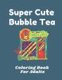 Super Cute Bubble Tea Coloring Book For Adults - Preview