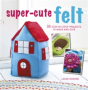 Super-Cute Felt - Preview
