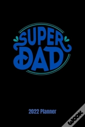 Super Dad Planner 2022