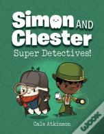 Super Detectives (Simon And Chester Book #1)