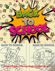 Super-Duper Back To School Coloring Book For Kids Ages 4-8