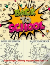 Super-Duper Back To School Coloring Book For Kids Ages 4-8