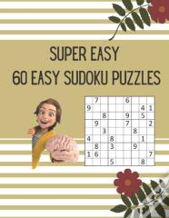 Super Easy 60 Easy Sudoku Puzzles