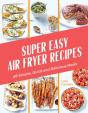 Super Easy Air Fryer Recipes - Preview
