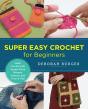 Super Easy Crochet For Beginners - Preview