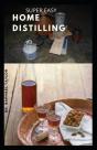 Super Easy Home Distilling - Preview
