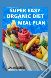 Capa do artigo Super Easy Organic Diet Meal Plan