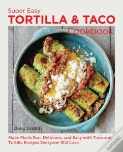 Capa do artigo Super Easy Tortilla And Taco Cookbook