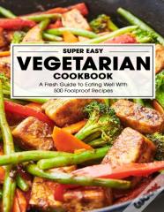 Super Easy Vegetarian Cookbook