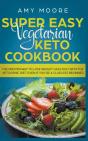 Super Easy Vegetarian Keto Cookbook The - Preview