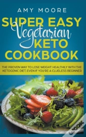 Super Easy Vegetarian Keto Cookbook The