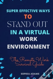 Super Effective Ways To Stand Out In A Virtual Work Environment