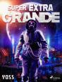 Super Extra Grande - Preview