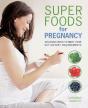 Super Foods For Pregnancy - Preview