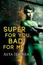 Super For You, Bad For Me - Preview