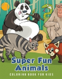 Super Fun Animals Coloring Book For Kids - Preview