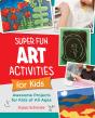 Super Fun Art Activities For Kids - Preview