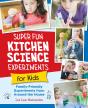 Super Fun Kitchen Science Experiments For Kids - Preview