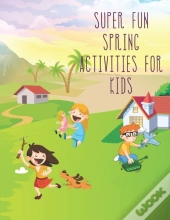 Super Fun Spring Activities For Kids