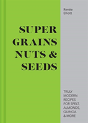 Super Grains, Nuts & Seeds - Preview
