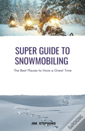 Super Guide To Snowmobiling