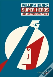 Super-Heros, Une Histoire Politique