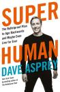 Super Human - The Bulletproof Plan To Age Backward And Maybe Even Live Forever - Preview