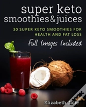 Capa do artigo Super Keto Smoothies & Juices