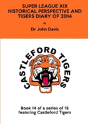 Super League Xix: Historical Perspective And Tigers Diary Of 2014 - Preview