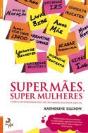 Super Mães, Super Mulheres - Preview