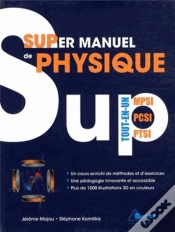 Capa do artigo Super Manuel De Physique Tout-En-Un ; Mpsi, Pcsi, Ptsi
