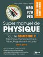 Super Manuel De Physique - Tout Le Semestre 2 De Prepa Ptsi Pcsi Mpsi - Preview