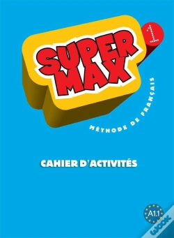 Capa do artigo Super Max : Super Max 1 - Cahier D'Activités : Super Max 1 - Cahier D'Activités