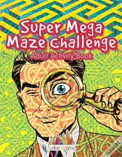 Capa do artigo Super Mega Maze Challenge Adult Activity Book