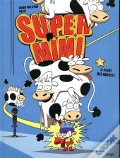 Super Mimi Tome 1 ; Il Pleut Des Vaches !