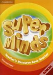 Super Minds Starter Teacher'S Resource Book