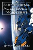 Super Ninja Alien Robot Monsters