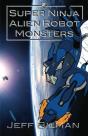 Super Ninja Alien Robot Monsters - Preview