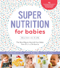 Super Nutrition For Babies, Revised Edition - Preview