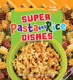 Capa do artigo Super Pasta And Rice Dishes