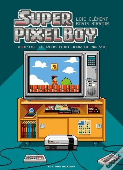 Capa do artigo Super Pixel Boy Tome 2 : C'Est Le Plus Beau Jour De Ma Vie !