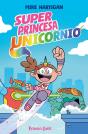 Super Princesa Unicornio Nº 01 - Preview
