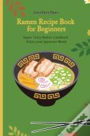 Super Ramen Recipe Book For Beginners