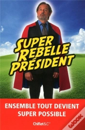 Capa do artigo Super Rebelle President  La Force Super Tranquille