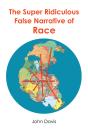 Super Ridiculous False Narrative Of Race - Preview