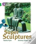Super Sculptures