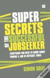Super Secrets Of The Successful Job Seeker