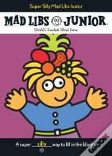 Super Silly Mad Libs Junior