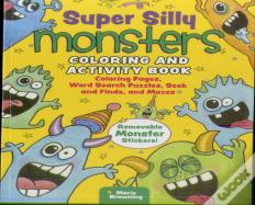 Super Silly Monsters Coloring And Activity Book